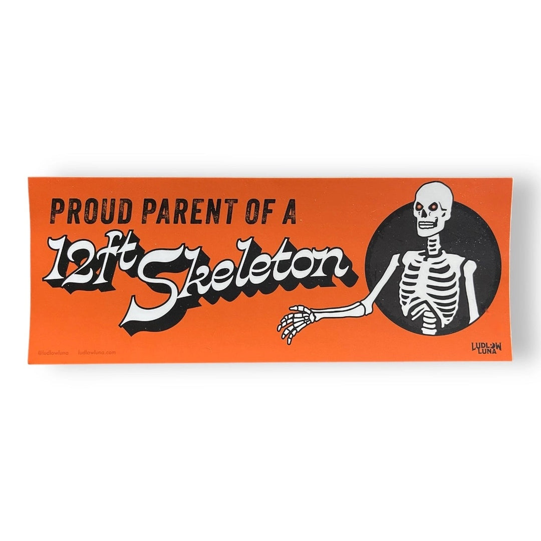Proud Parent of a 12ft Skeleton Bumper Sticker