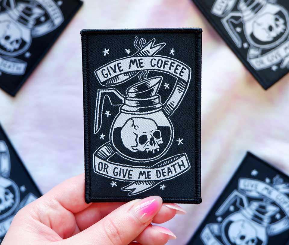 Give Me Coffee or Give Me Death Woven Patch