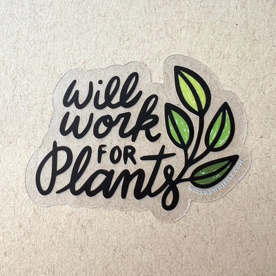 Will Work for Plants Sticker
