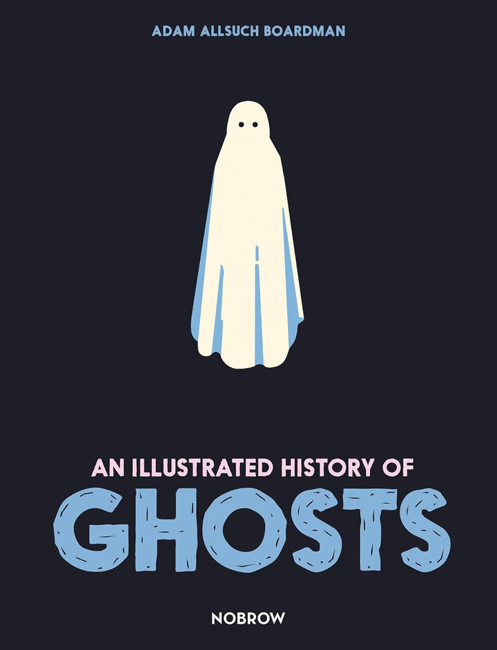 An Illustrated History of Ghosts Book