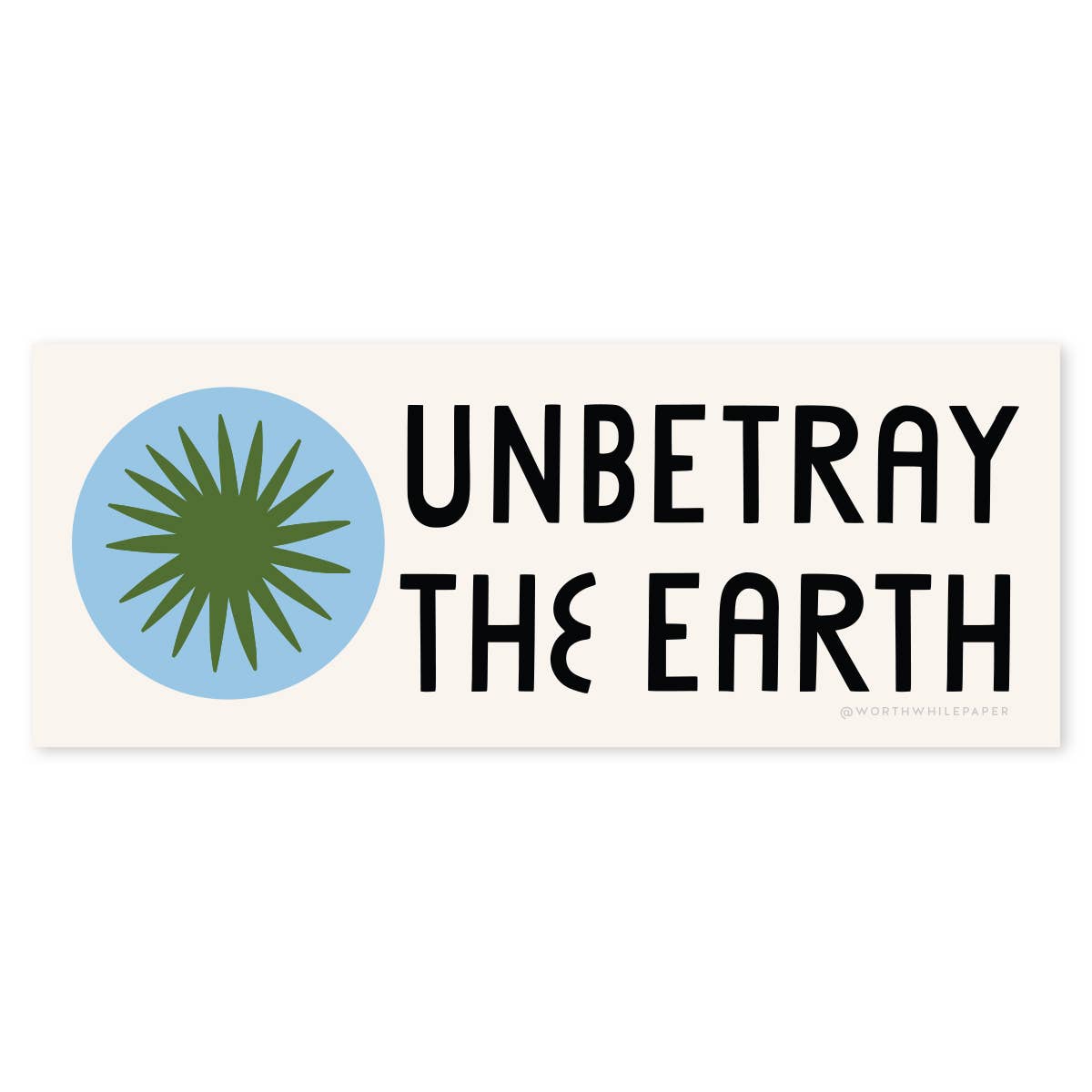 Unbetray The Earth Sticker