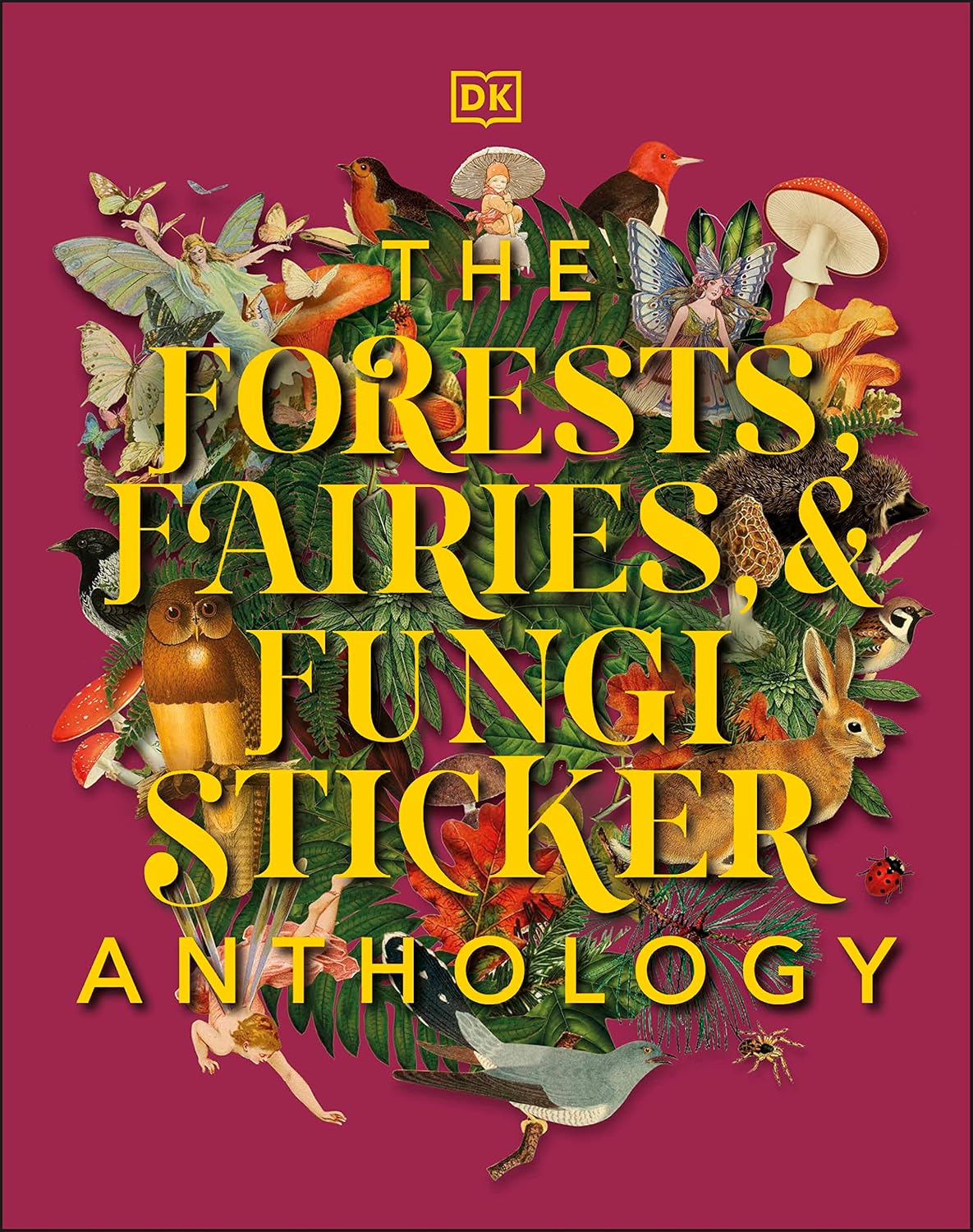 The Forests, Fairies and Fungi Sticker Book (1000+ Stickers)