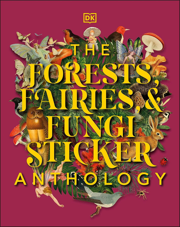 The Forests, Fairies and Fungi Sticker Book (1000+ Stickers)