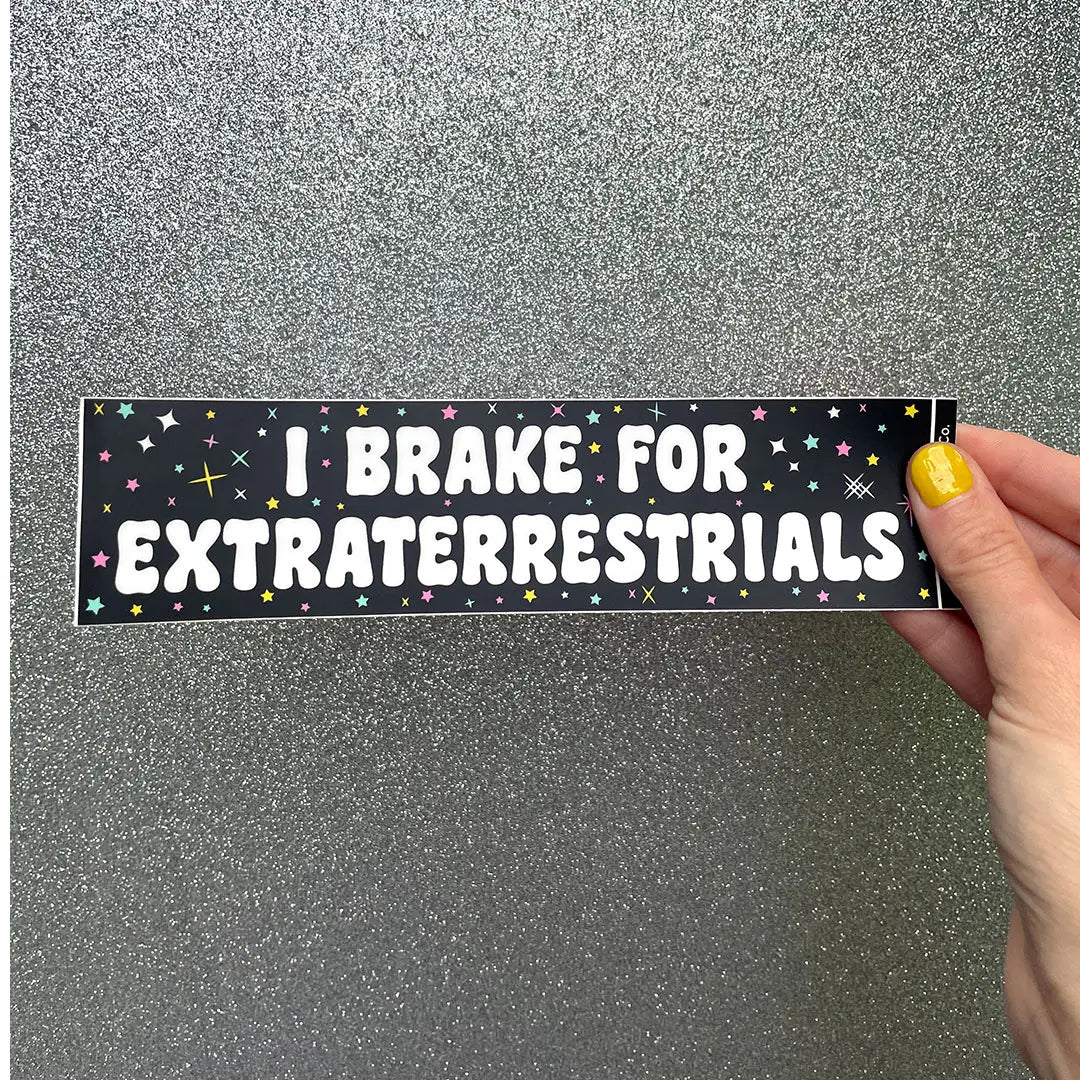 I Break for Extraterrestrials Bumper Sticker