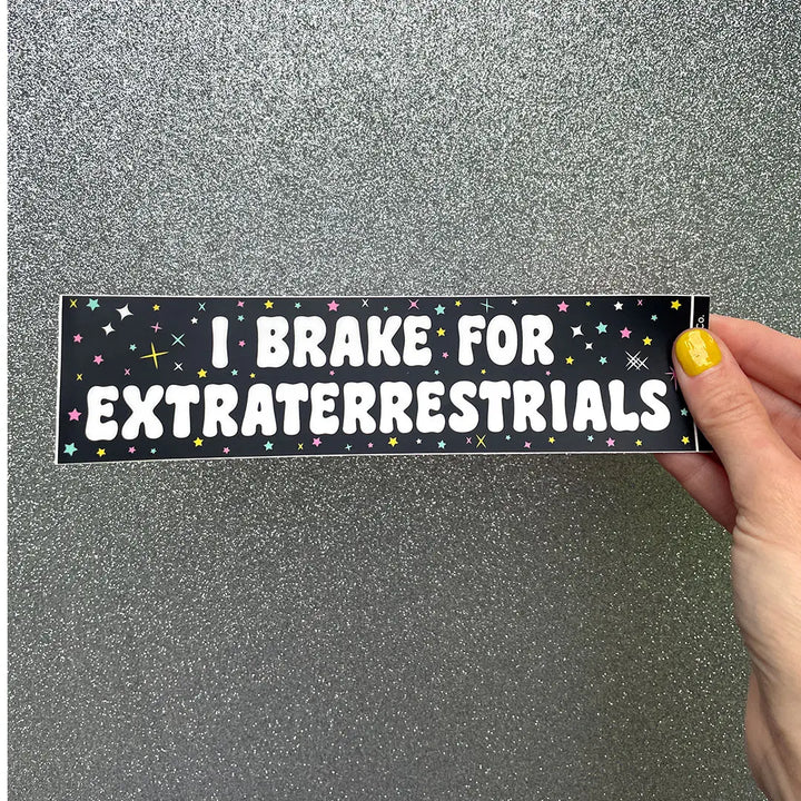 I Break for Extraterrestrials Bumper Sticker