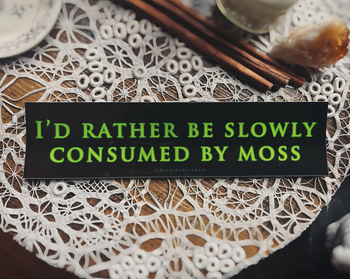 Consumed By Moss Bumper Sticker