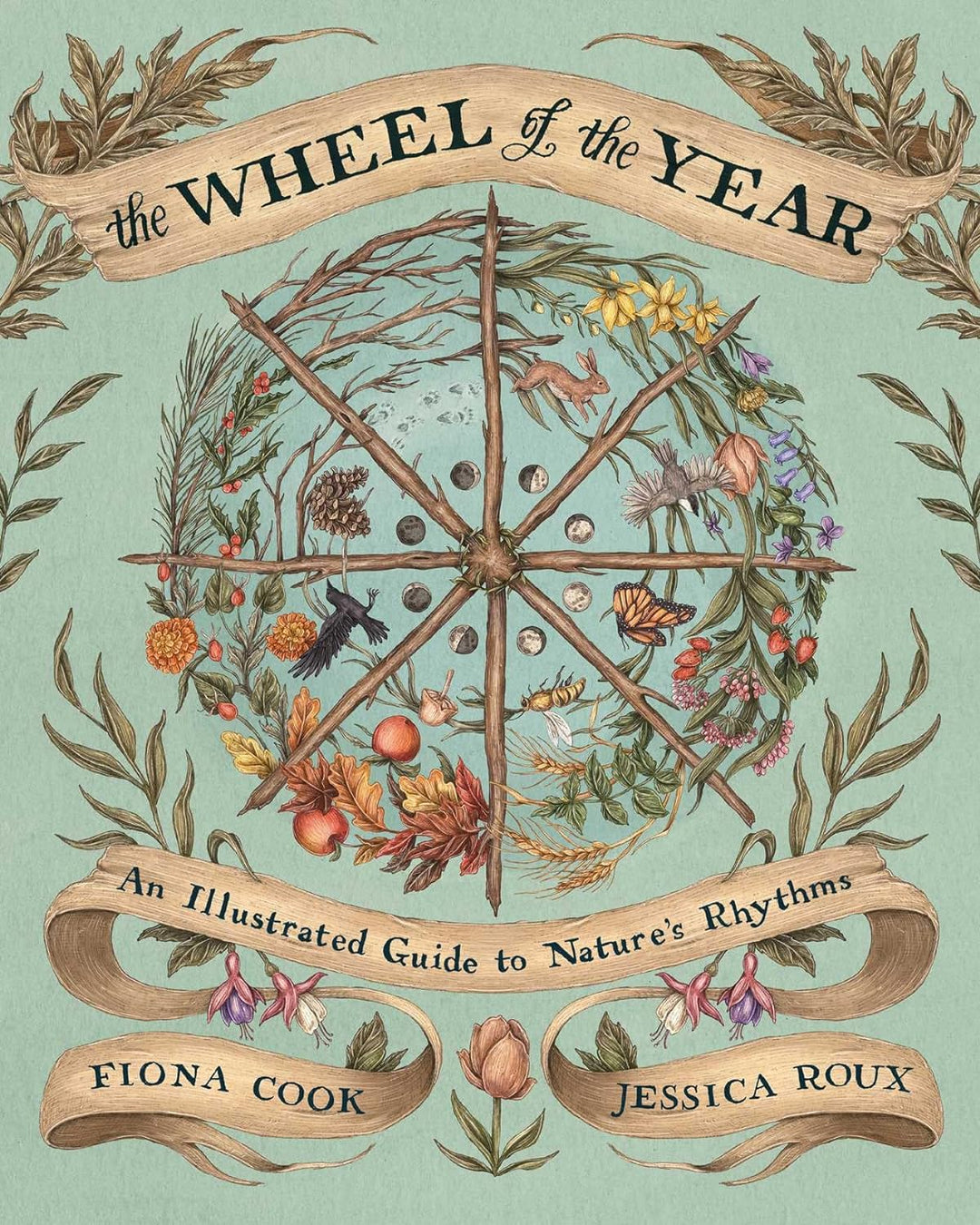 The Wheel of the Year: An Illustrated Guide To Natures Rhythms