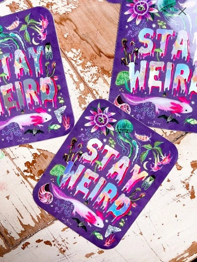 Stay Weird Sticker
