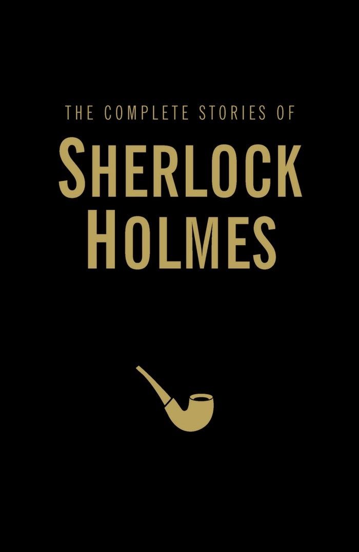 The Complete Stories of Sherlock Holmes