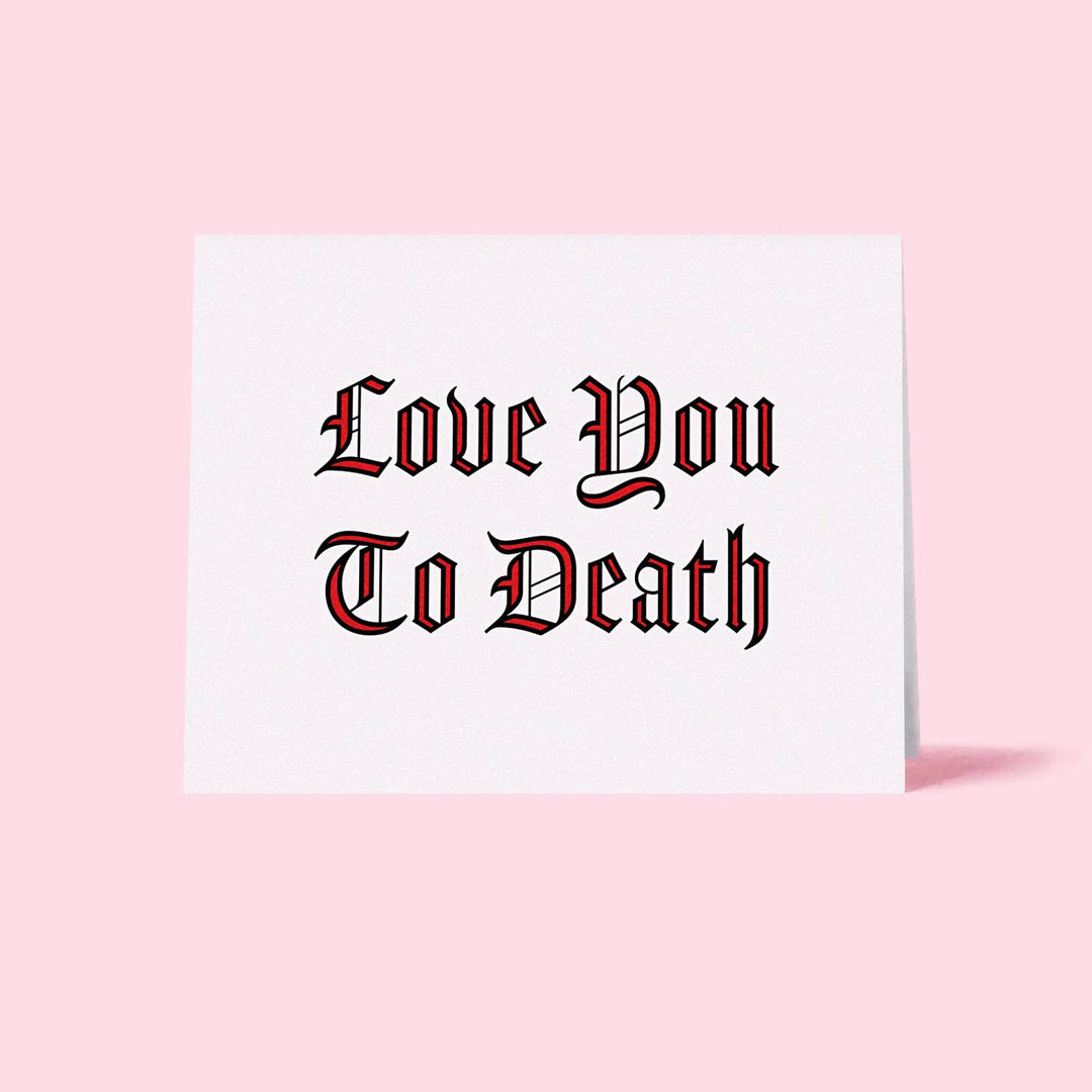 Love You To Death Letterpress Card