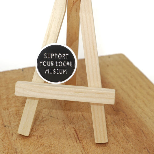 Support Your Local Museum Pin