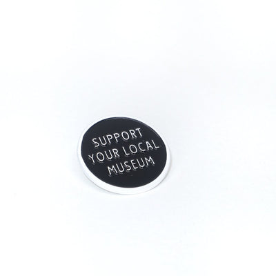 Support Your Local Museum Pin
