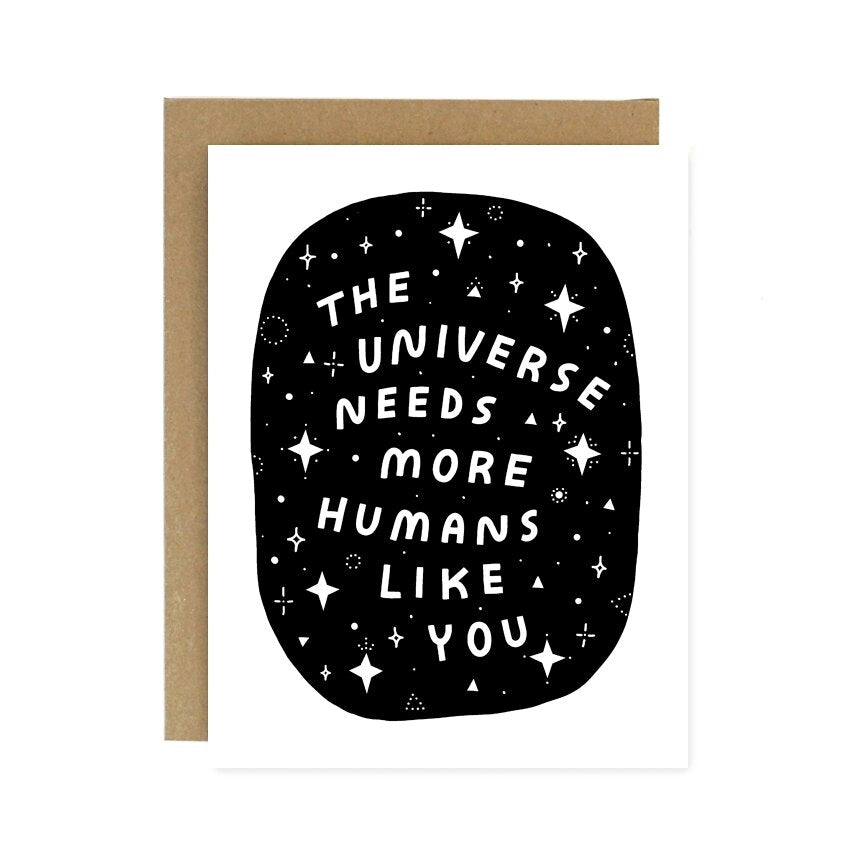 Universe Needs You Card