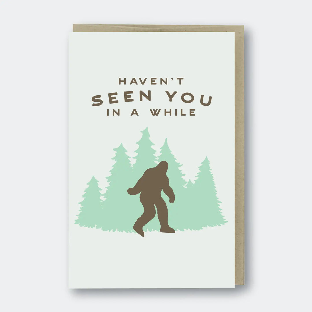 Haven't Seen You Bigfoot Card