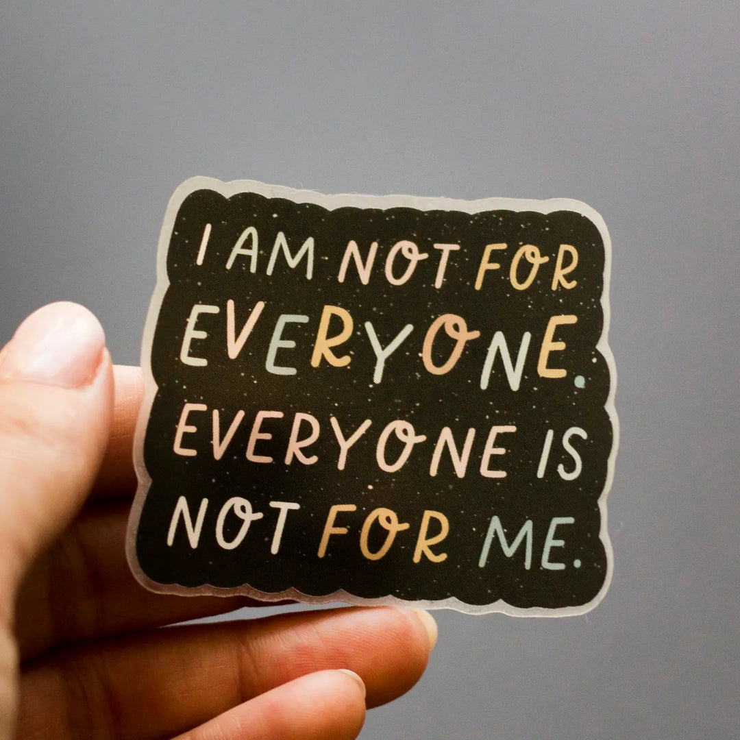 I Am Not for Everyone Sticker